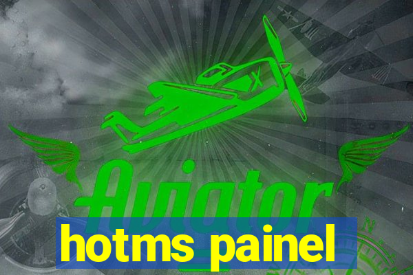 hotms painel